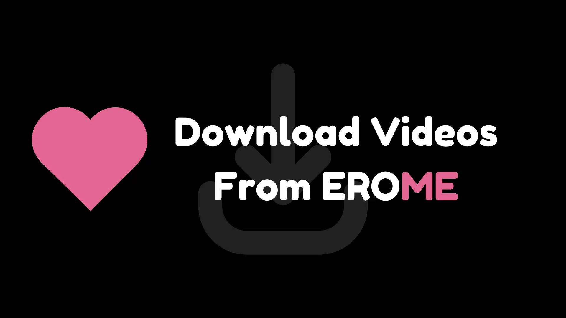 Download Videos from EroMe